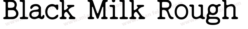 Black Milk Rough Reg字体转换
